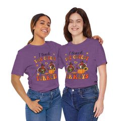 I Teach The Cutest Turkeys Teacher  Thanksgiving Appreciation T-Shirt