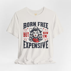 Born To Be Free Now I am Expensive, Cowgirl Graphic, Unisex Jersey Short Sleeve Tee