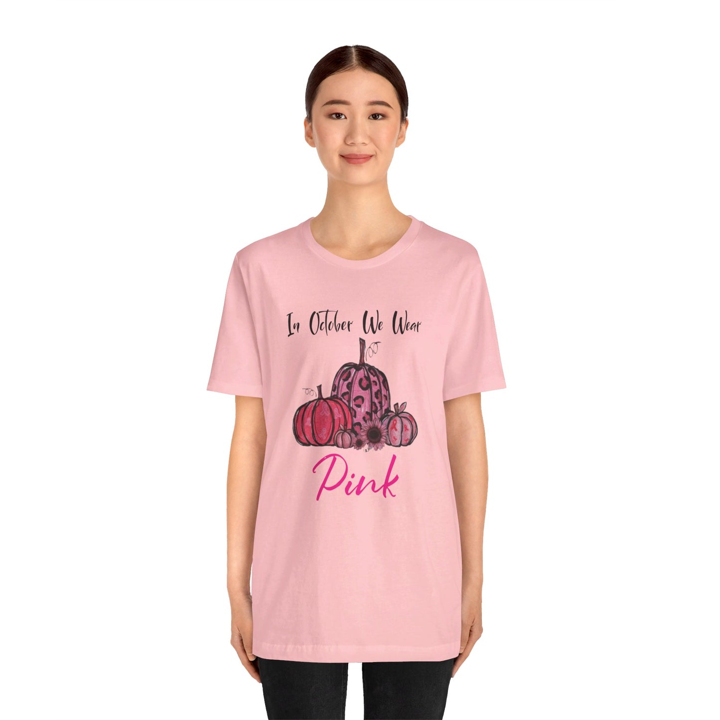 In October We Wear Pink - Unisex Jersey Short Sleeve Tee