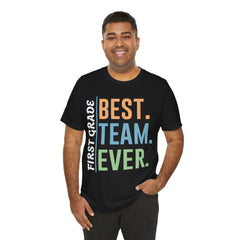 First Grade BEST TEAM EVER - Graphic Unisex Jersey Tee