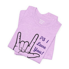 PS I LOVE YOU - Unisex Jersey Short Sleeve Tee