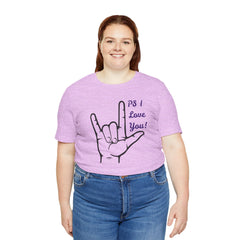 PS I LOVE YOU - Unisex Jersey Short Sleeve Tee