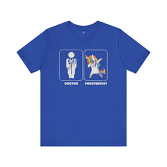 Funny Doctor vs  Prosthetist Unicorn - Graphic Unisex T Shirt