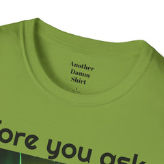 Funny Amputee Quote and Graphic - Unisex T Shirt,Amputee Excuse,Gift For Him,Gift For Her,Leg Amputee,Arm Unique Amputee Gift,Amputee Humor