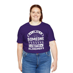 I LOVE Someone With Alzheimers- Unisex Jersey Short Sleeve Tee