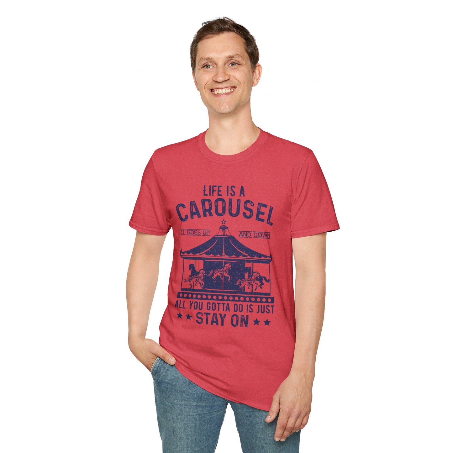 Lifes A Carousel Quote, Unisex Soft Style Shirt