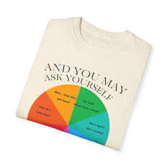 Motivational Talking Head Unisex Garment-Dyed T-Shirt - "And You May Ask Yourself"