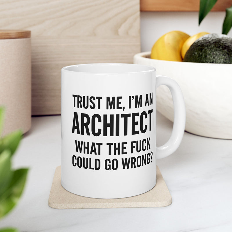 Architect Humor Ceramic Mug, Funny Coffee Cup Gift for Designers, Office Humor, Architect Gift, 11oz 15oz