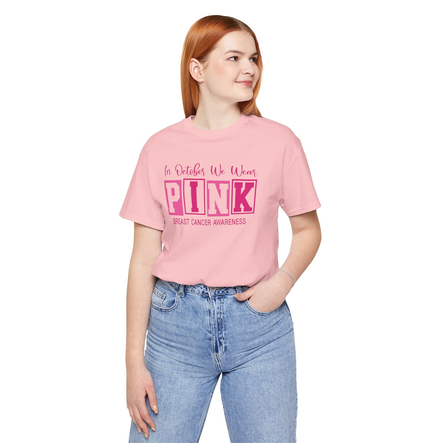 In October We Wear PINK, Breast Cancer Awareness - Graphic Unisex Jersey Short Sleeve Tee