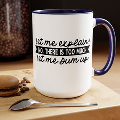 Let me explain. No, There is too much. Let me sum up. / Inigo Montoya  Quote / Princess Bride / 80s Movies / Two-Tone Coffee Mug 15 oz.