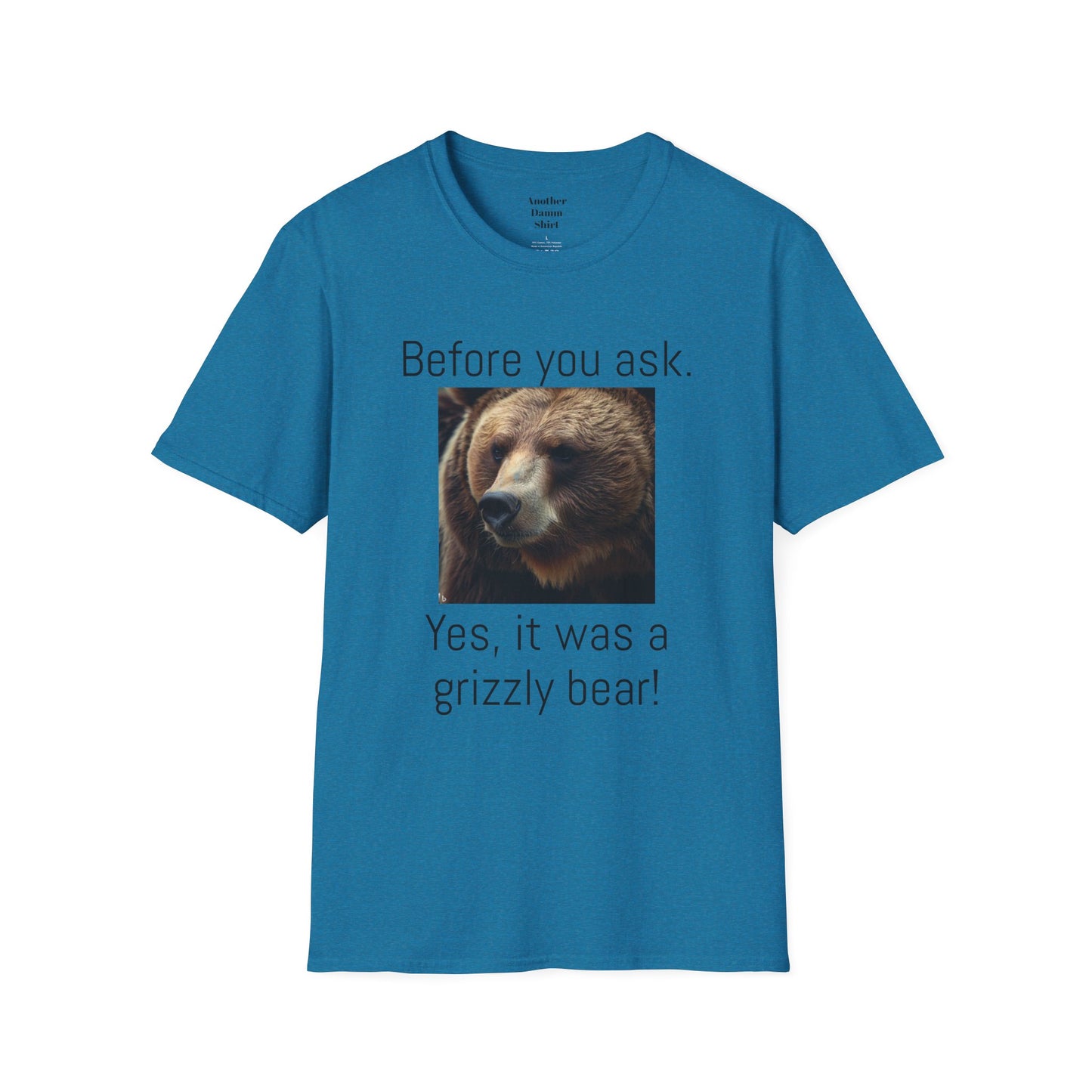 Before You Ask. Yes, it was a Grizzly Bear! / As an amputee it is a funny joke and conversation starter / Unisex T Shirt