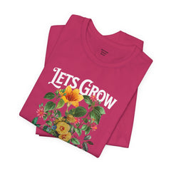 Floral Tee - Unisex Jersey Short Sleeve Tee - Lets Grow Together, Positive Vibes