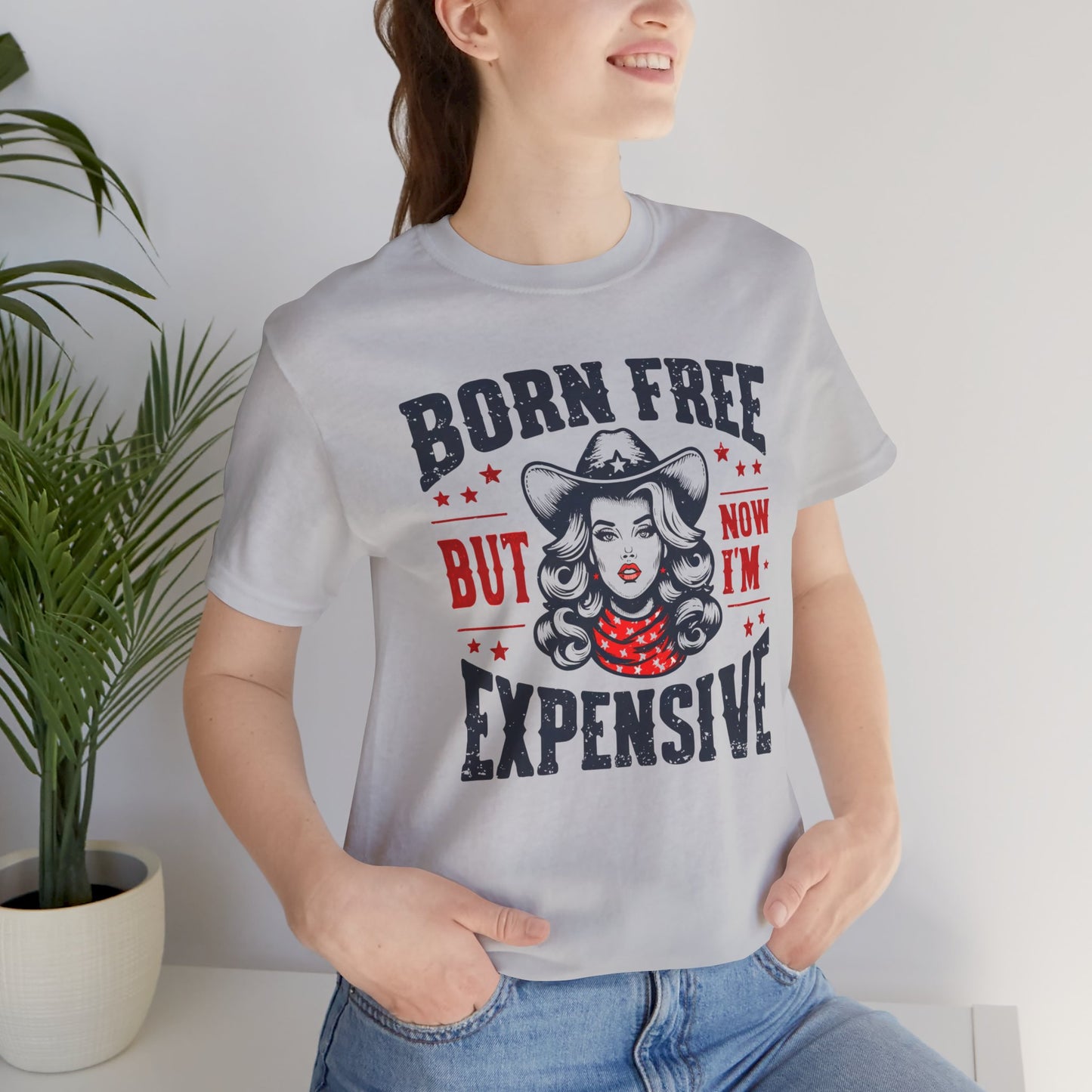 Born To Be Free Now I am Expensive, Cowgirl Graphic, Unisex Jersey Short Sleeve Tee