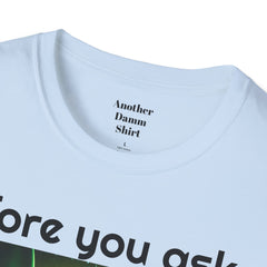Funny Amputee Quote and Graphic - Unisex T Shirt,Amputee Excuse,Gift For Him,Gift For Her,Leg Amputee,Arm Unique Amputee Gift,Amputee Humor