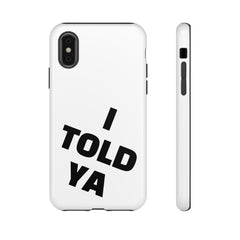 I TOLD YA movie tough case, gift for her, gift for him, movie lover gift, film buff cell case, cinema fan phone case, pop culture cell case