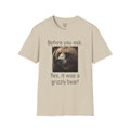 Before You Ask. Yes, it was a Grizzly Bear! / As an amputee it is a funny joke and conversation starter / Unisex T Shirt