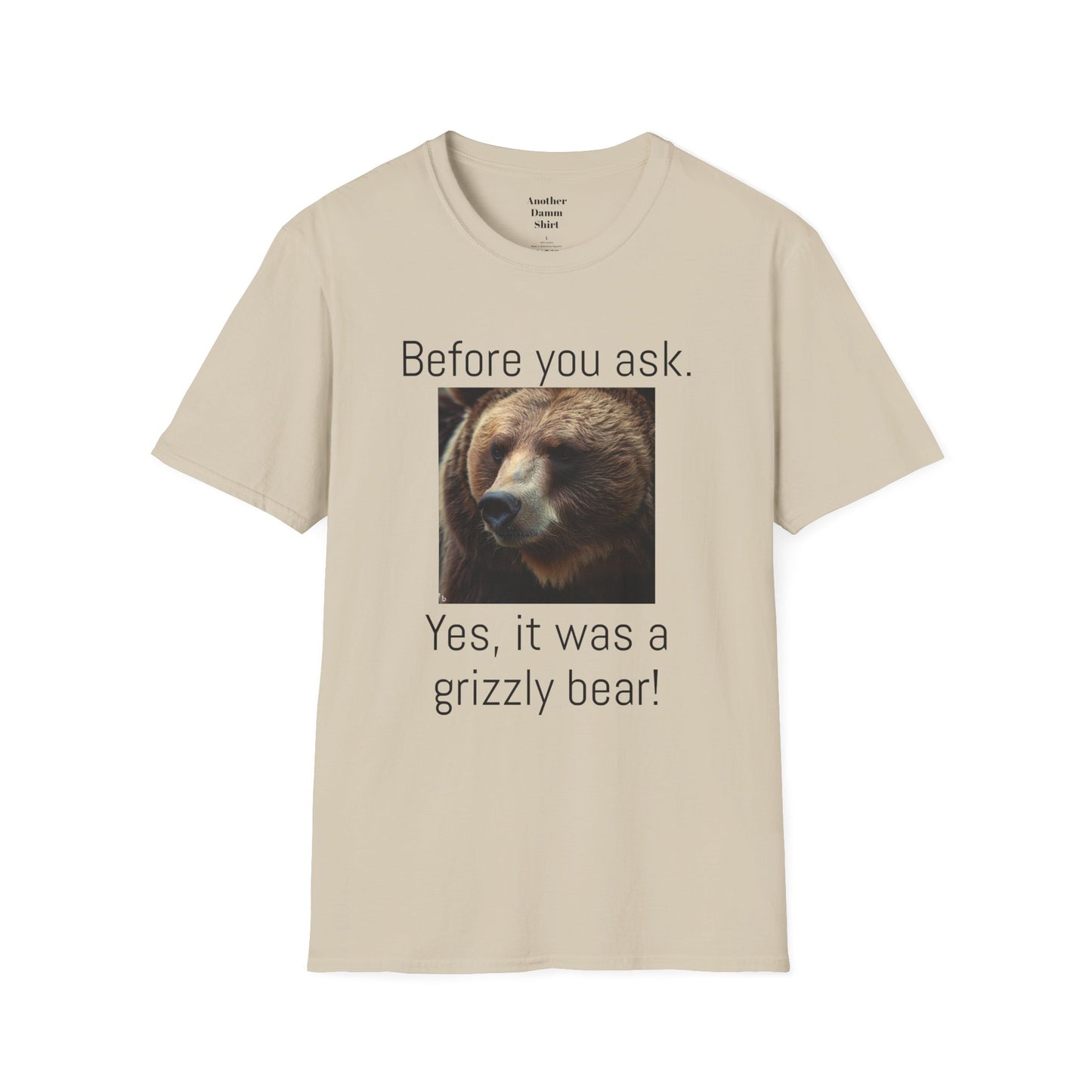 Before You Ask. Yes, it was a Grizzly Bear! / As an amputee it is a funny joke and conversation starter / Unisex T Shirt