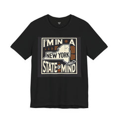 I'm In A New York State Of Mind - Graphic Unisex Jersey Short Sleeve Tee
