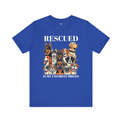 RESCUED IS MY Favorite Breed - Unisex Jersey Short Sleeve Tee
