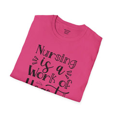 Nursing Is A Work Of Heart - Unisex Softstyle T-Shirt | Nurse Awareness,Medical Wear,Gift For Him,Scrubs Lover,Hospital Staff,Gift For Her,