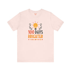 100 DAYS BRIGHTER - Unisex Short Sleeve Tee | Elementary School Holiday, Teachers Apparel, KidS Motivation, Gift For Him, Gift For Her
