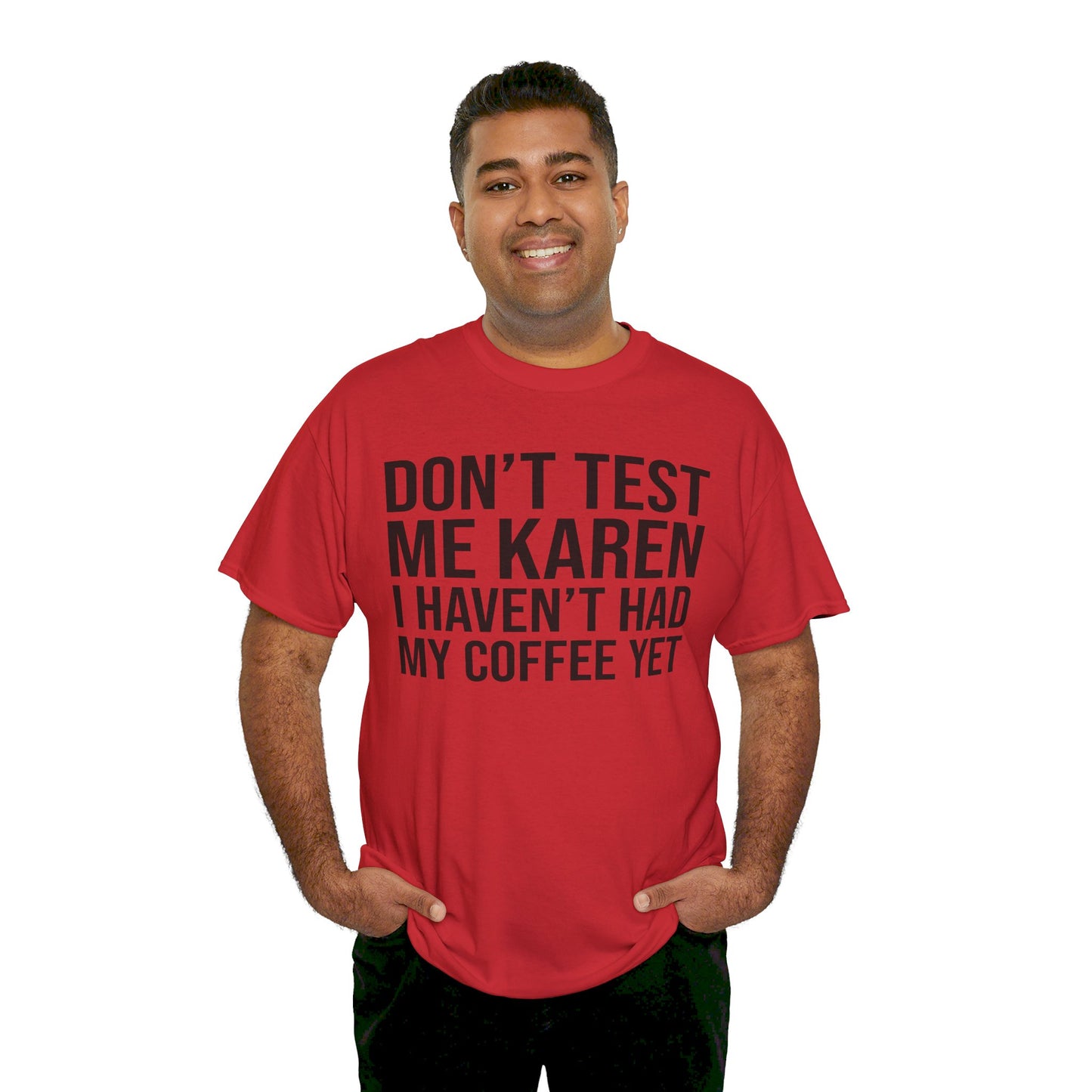 BOLD Don't Test Me Karen - Unisex Heavy Cotton Tee