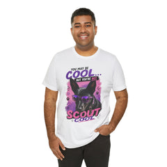 Scout Cool Dog T-Shirt — "You May Be Cool... But You're Not Scout Cool" Graphic Tee