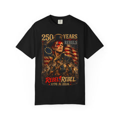 Rebel Rebel 250 Years T-Shirt — 1776–2026 Patriotic Vintage Flag Tee