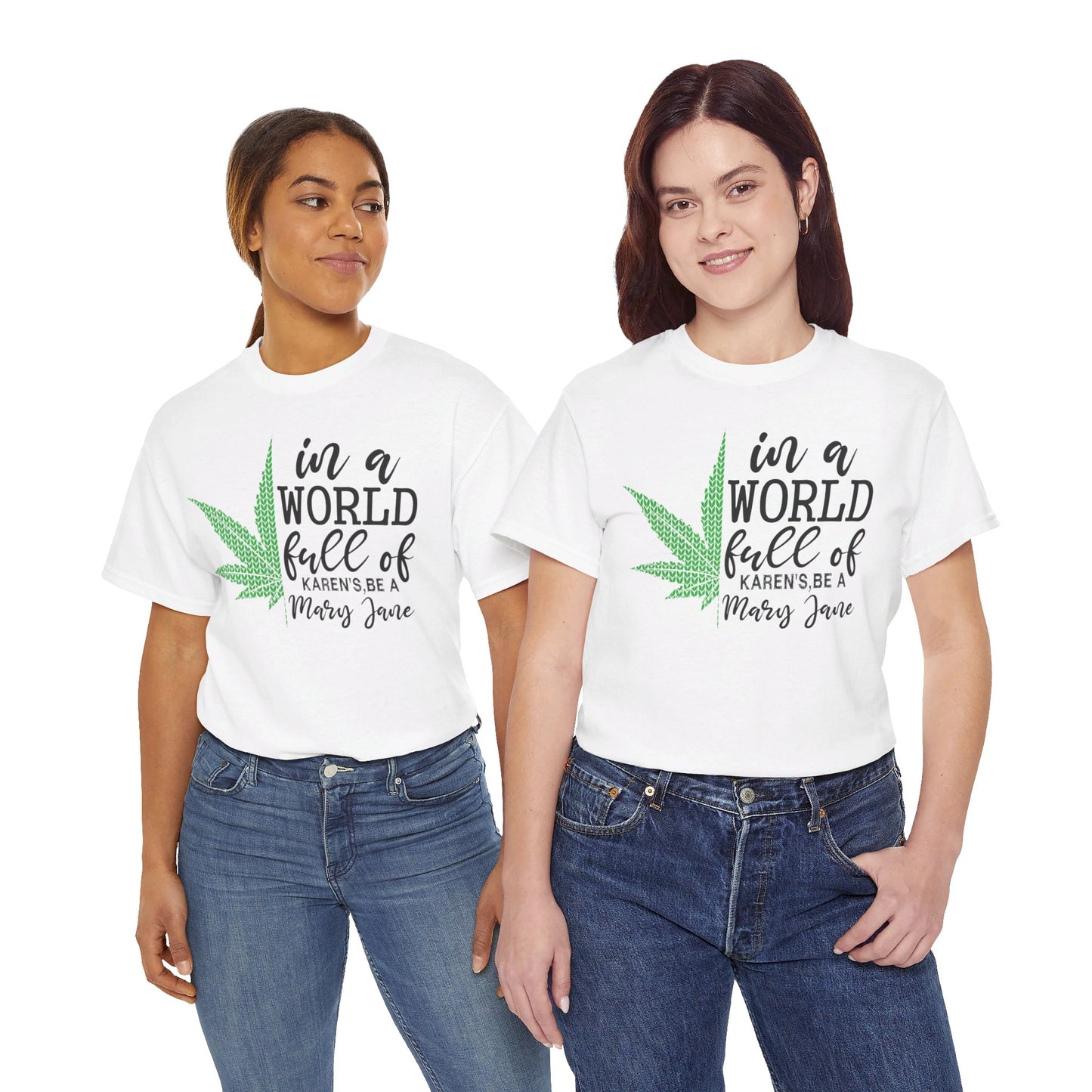 Don't Be A Karen Be A Mary Jane  - Unisex Heavy Cotton Tee