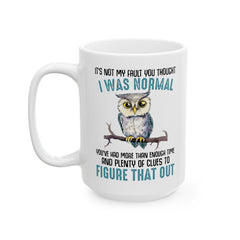 Funny Not Normal Owl Graphic Mug, animal lover mug, white ceramic owl mug, 11oz, 15oz, , owl lover mug, gift for her, nature lover mug