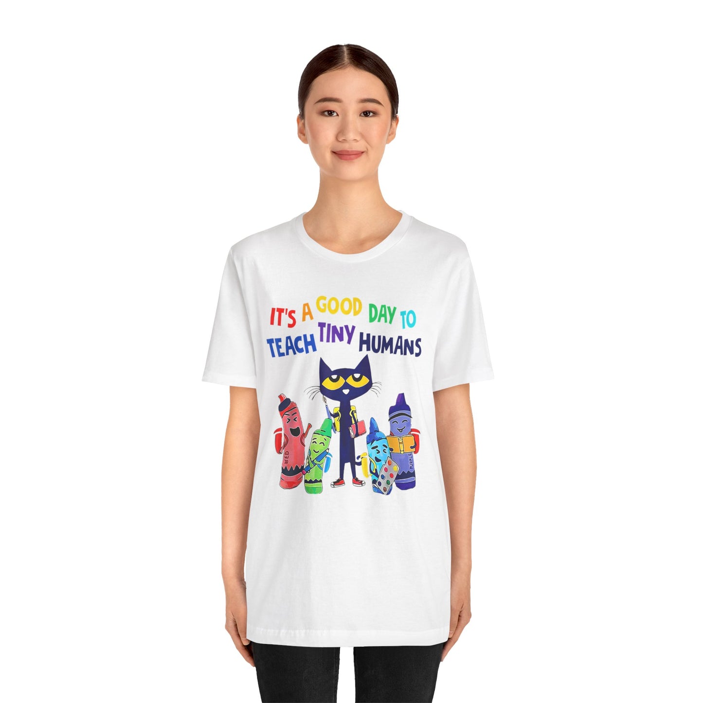 Its A Good Day To Teach Tiny Humans Teacher Quote - Graphic Unisex Jersey Tee