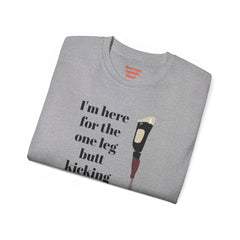 I'm Here For The One Leg Butt Kicking Contest - Unisex Ultra Cotton Tee | Amputee Humor, Leg Amputee, Limb Awareness, Prosthetic Humor