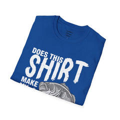 Does This Shirt Make My Bass Look Big Unisex Softstyle T-Shirt  A unique gift idea for people who love to fish