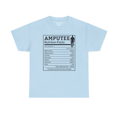 Arm AMPUTEE Nutrition Facts / Unisex Heavy Cotton Tee / I Lost My Arm But Not My Courage / Motivation / Heart / Hustle / Passion