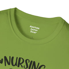 Nurse Quote - Unisex Softstyle T-Shirt | Nurse Awareness, Medical Apparel, Gift For Her, Scrubs Lover, Hospital Staff Gift, Registered Nurse