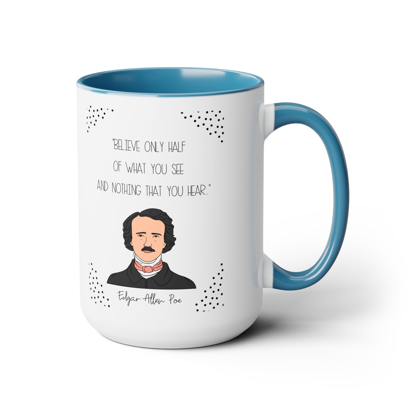 Edgar Allan Poe Quote Mug,Famous Author Mug,inspirational mug,gift for him,gift for her,history buff,teacher mug,readers gift,famous quote