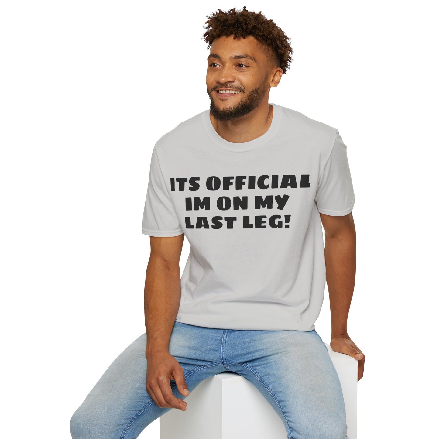 Im On My Last Leg Quote, Unisex Softstyle T-Shirt