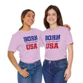 Born In The USA, Unisex Jersey Short Sleeve Tee