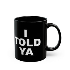 I TOLD YA movie mug, gift for her, gift for him, movie lover gift, film buff mug, cinema fan mug, unique movie gift, pop culture mug