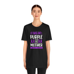 I Wear PURPLE For My Mother, Unisex Short Sleeve Tee