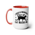 I Would Workout But My Cat Needs Me Graphic Cat Mug