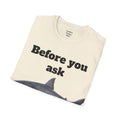 Before You Ask Yes, It Was A Shark Unisex Softstyle T-Shirt  As an amputee it is a funny joke and conversation starter