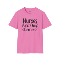 Nurses Are Our Heroes - Unisex Softstyle T-Shirt | Nurse Awareness,Medical Wear,Gift For Her,Scrubs Lover,Hospital Staff,Registered Nurse,RN