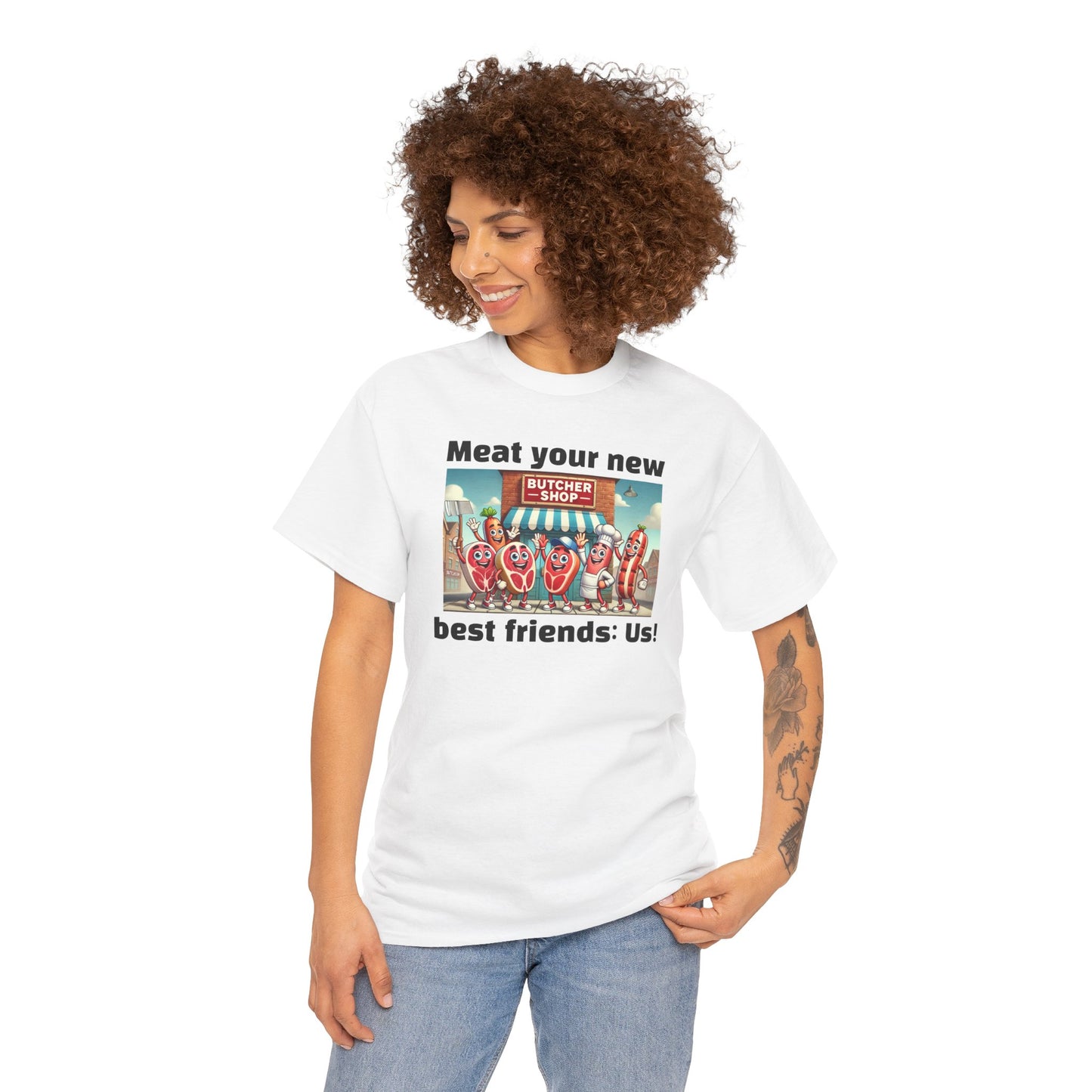 Butcher Meat your new best friends: us! - Graphic Unisex Tee