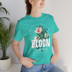 Bloom Stronger Unisex Jersey Tee - Positive Vibes Floral Design