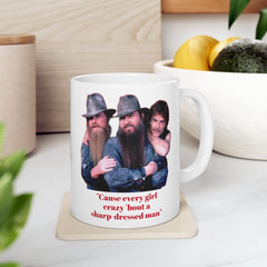 Cause every girl crazy 'bout a sharp-dressed man / ZZ Top / 80s Music / Eliminator / Red on White Mug / See Our Matching T Shirts
