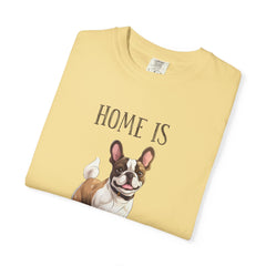 Frenchie Dog T-Shirt — "Home Is Where the Frenchie Is" Cute Pet Lover Tee