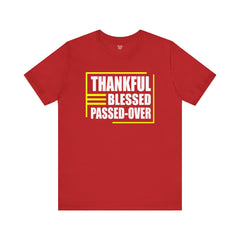 Thankful Blessed Passed Over Quote T-Shirt