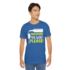 Funny Passover The Wine T Shirt - Unisex Tee