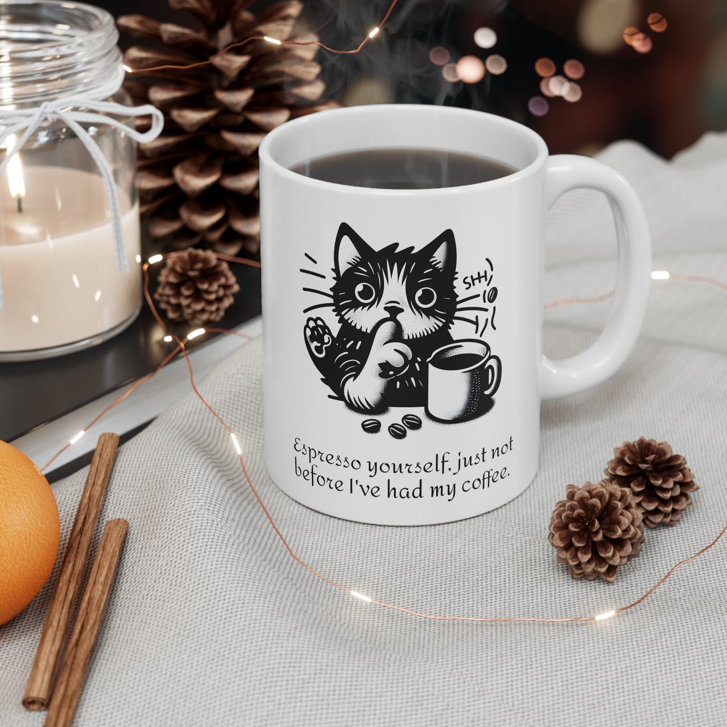 Espresso Funny Cat Quote Mug, 11 oz, 15 oz,